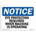 thumbnail image 1 of OSHA Notice Sign - Eye Protection Required When Machine Is Operating | Decal | Protect Your Business, Construction Site |  Made in the USA, 1 of 4
