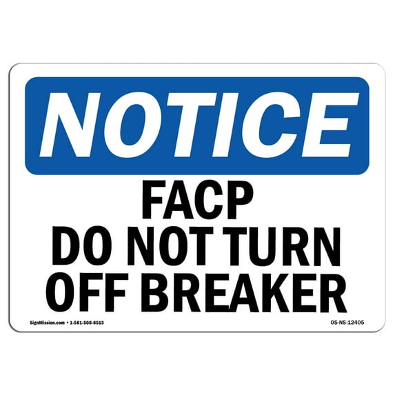 OSHA Notice Sign - FACP Do Not Turn Off Breaker | Decal | Protect Your Business, Construction Site, Warehouse | Made in the USA