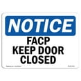thumbnail image 1 of OSHA Notice Sign - FACP Keep Door Closed | Decal | Protect Your Business, Construction Site, Warehouse & Shop Area |  Made in the USA, 1 of 4