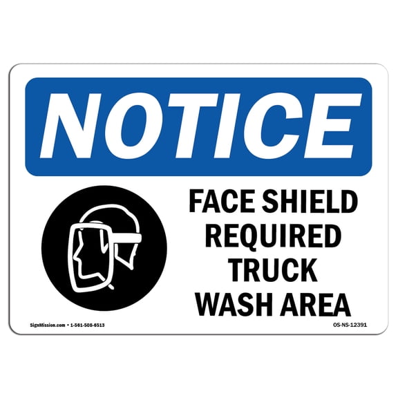 OSHA Notice Sign - Face Shield Required Truck Wash Area Sign With Symbol | Decal | Protect Your Business, Work Site |  Made in the USA
