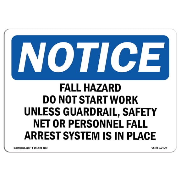 OSHA Notice Sign - Fall Hazard Do Not Start Work Unless Guardrail | Decal | Protect Your Business Construction Site |  Made in the USA