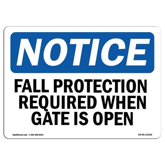 OSHA Notice Sign - Fall Protection Required When Gate Is Open | Plastic Sign | Protect Your Business, Work Site, Warehouse & Shop Area |  Made in the USA
