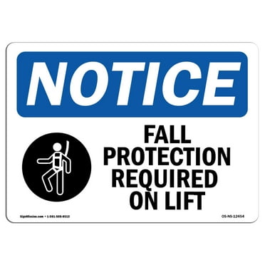 OSHA Notice Sign - Fall Protection Required On Lift Sign With Symbol | Decal | Protect Your Business, Construction Site |  Made in the USA