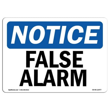 OSHA Notice Sign - False Alarm | Plastic Sign | Protect Your Business, Construction Site, Warehouse & Shop Area |  Made in the USA