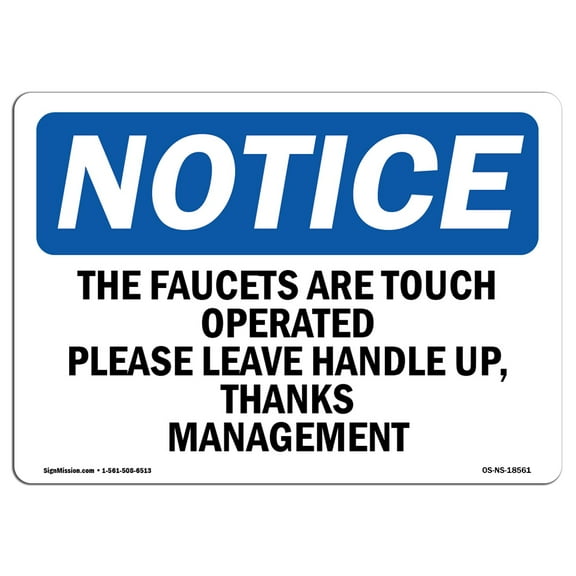 OSHA Notice Sign - The Faucets Are Touch Operated Please Leave | Plastic Sign | Protect Your Business, Work Site, Warehouse & Shop Area |  Made in the USA