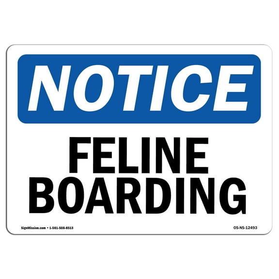 OSHA Notice Sign - Feline Boarding | Plastic Sign | Protect Your Business, Construction Site, Warehouse & Shop Area |  Made in the USA