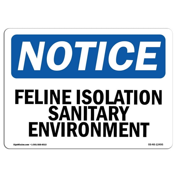 OSHA Notice Sign - Feline Isolation Sanitary Environment | Plastic Sign | Protect Your Business, Construction Site, Warehouse & Shop Area | Made in the USA
