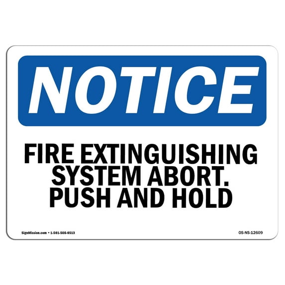 OSHA Notice Sign - Fire Extinguishing System Abort Push And Hold | Aluminum Sign | Protect Your Business Work Site Warehouse & Shop | Made in the USA