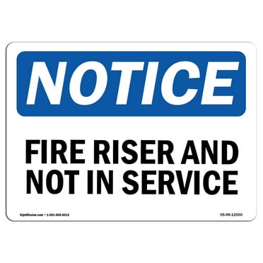 OSHA Notice Sign - Fire Riser Not In Service | Decal | Protect Your Business, Construction Site, Warehouse & Shop Area |  Made in the USA