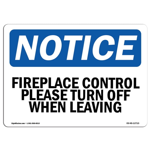 OSHA Notice Sign - Fireplace Control Please Turn Off When Leaving | Plastic Sign | Protect Your Business, Work Site, Warehouse | Made in the USA