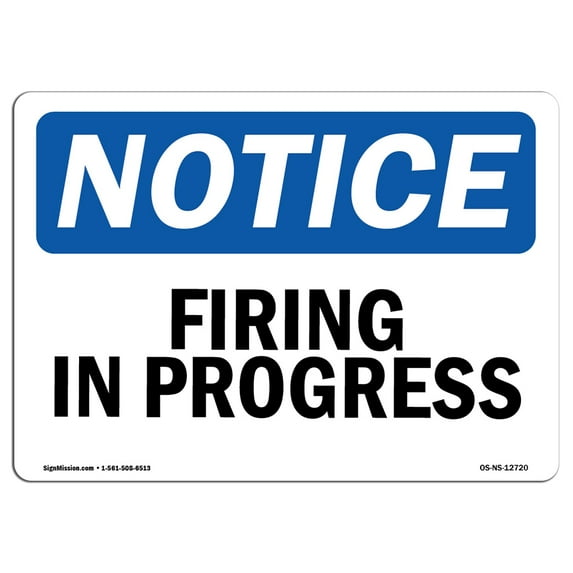 OSHA Notice Sign - Firing In Progress | Plastic Sign | Protect Your Business, Construction Site, Warehouse & Shop Area | Made in the USA