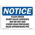 thumbnail image 1 of OSHA Notice Sign - Flash Dryer Dump Valve Contents May Be Hot | Plastic Sign | Protect Your Business, Work Site, Warehouse & Shop Area |  Made in the USA, 1 of 5