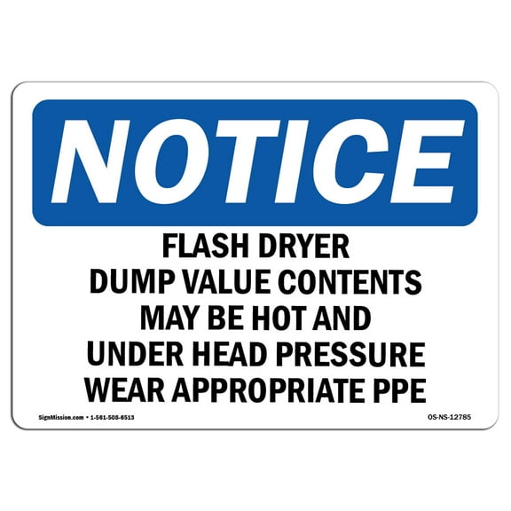 OSHA Notice Sign - Flash Dryer Dump Valve Contents May Be Hot | Plastic Sign | Protect Your Business, Work Site, Warehouse & Shop Area | Made in the USA