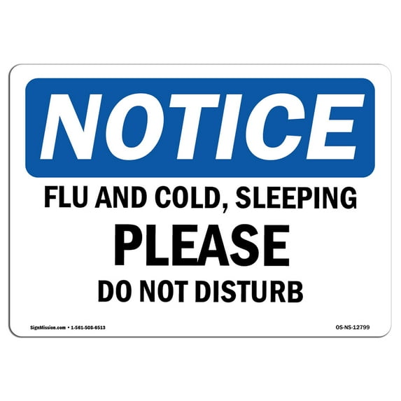 OSHA Notice Sign - Flu And Cold Sleeping Please Do Not Disturb | Plastic Sign | Protect Your Business Work Site Warehouse & Shop Area | Made in the USA