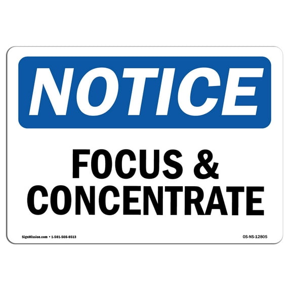 OSHA Notice Sign - Focus And Concentrate | Decal | Protect Your Business, Construction Site, Warehouse & Shop Area | Made in the USA