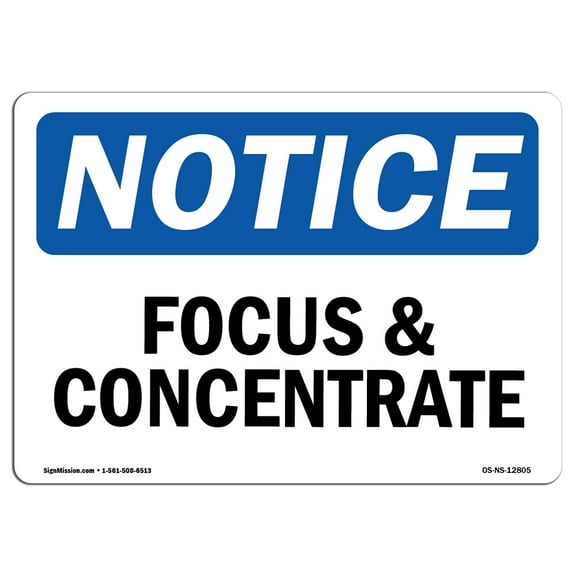 OSHA Notice Sign - Focus And Concentrate | Plastic Sign | Protect Your Business, Construction Site, Warehouse & Shop Area |  Made in the USA