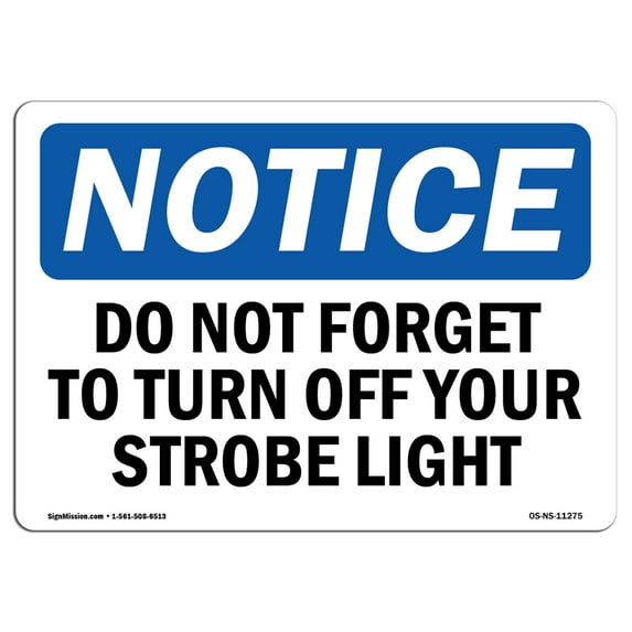 OSHA Notice Sign - Do Not Forget To Turn Off Your Strobe Light | Plastic Sign | Protect Your Business, Work Site, Warehouse & Shop Area | Made in the USA