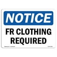 thumbnail image 1 of OSHA Notice Sign - Fr Clothing Required | Decal | Protect Your Business, Construction Site, Warehouse & Shop Area |  Made in the USA, 1 of 4