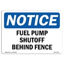 OSHA Notice Sign - Fuel Pump Shutoff Behind Fence | Decal | Protect Your Business, Construction Site, Warehouse | Made in the USA