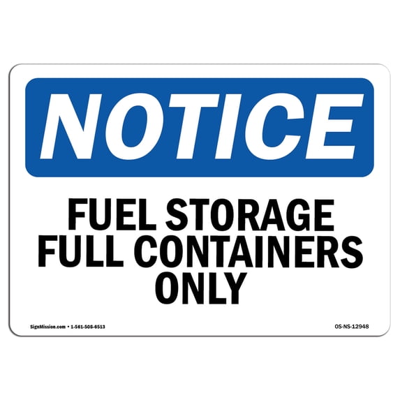 OSHA Notice Sign - Fuel Storage Full Containers Only | Plastic Sign | Protect Your Business, Construction Site, Warehouse & Shop Area | Made in the USA