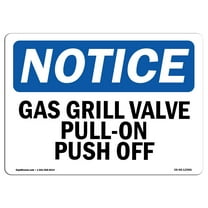 OSHA Notice Sign - Gas Grill Valve Pull-On Push-Off | Plastic Sign | Protect Your Business, Construction Site, Warehouse & Shop Area |  Made in the USA