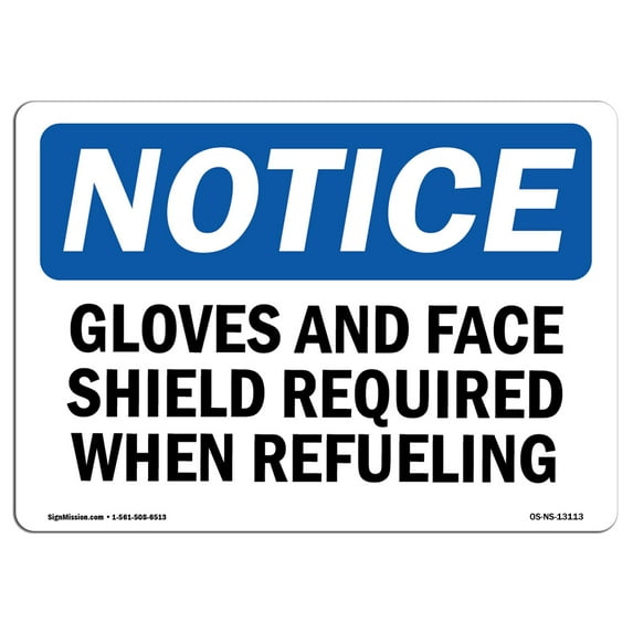 OSHA Notice Sign - Gloves And Face Shield Required When Refueling | Plastic Sign | Protect Your Business, Work Site, Warehouse | Made in the USA