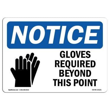 OSHA Notice Sign - Gloves Required Beyond This Point Sign With Symbol | Decal | Protect Your Business, Work Site |  Made in the USA
