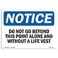 thumbnail image 1 of OSHA Notice Sign - Do Not Go Beyond This Point Alone And Without | Plastic Sign | Protect Your Business, Work Site, Warehouse & Shop Area | Made in the USA, 1 of 5