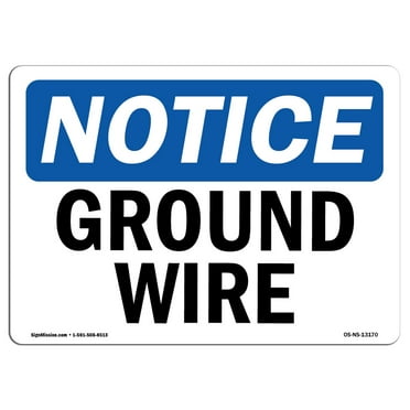 OSHA Notice Sign - Ground Wire | Plastic Sign | Protect Your Business, Construction Site, Warehouse & Shop Area |  Made in the USA