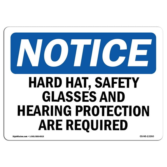 OSHA Notice Sign - Hard Hat Safety Glasses And Hearing Protection | Decal | Protect Your Business Construction Site | Made in the USA