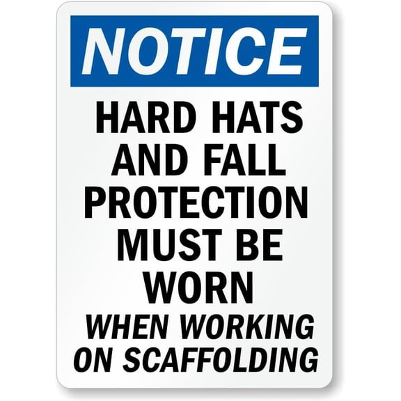 OSHA Notice Sign: Hard Hats and Fall Protection Must Be Worn When Working On Scaffolding Metal Sign 8"x12" \u2013 Indoor/Outdoor Use for Home & Office