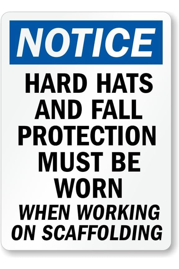 OSHA Notice Sign: Hard Hats and Fall Protection Must Be Worn When Working On Scaffolding Metal Sign 8"x12" \u2013 Indoor/Outdoor Use for Home & Office