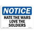 thumbnail image 1 of OSHA Notice Sign - Hate The Wars Love The Soldiers | Plastic Sign | Protect Your Business, Construction Site, Warehouse & Shop Area |  Made in the USA, 1 of 5