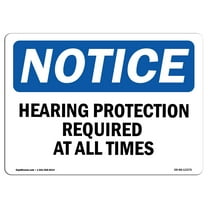 OSHA Notice Sign - Hearing Protection Required At All Times | Plastic Sign | Protect Your Business, Work Site, Warehouse & Shop Area |  Made in the USA