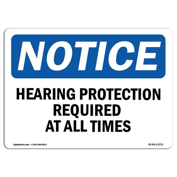 OSHA Notice Sign - Hearing Protection Required At All Times | Plastic Sign | Protect Your Business, Work Site, Warehouse & Shop Area |  Made in the USA