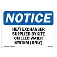 thumbnail image 1 of OSHA Notice Sign - Heat Exchanger Supplied By Site Chilled | Plastic Sign | Protect Your Business, Work Site, Warehouse & Shop Area |  Made in the USA, 1 of 5