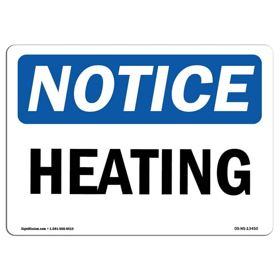 OSHA Notice Sign - Heating | Decal | Protect Your Business, Construction Site, Warehouse & Shop Area | Made in the USA