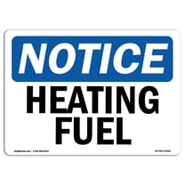 OSHA Notice Sign - Heating Fuel | Plastic Sign | Protect Your Business, Construction Site, Warehouse & Shop Area |  Made in the USA