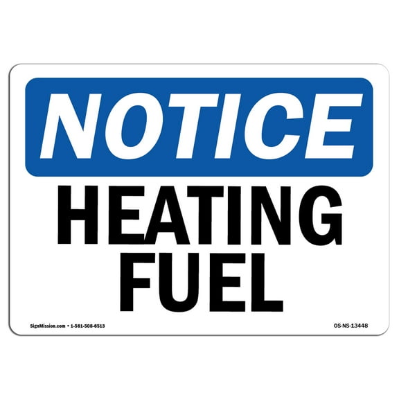 OSHA Notice Sign - Heating Fuel | Plastic Sign | Protect Your Business, Construction Site, Warehouse & Shop Area |  Made in the USA