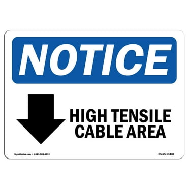 OSHA Notice Sign - High Tensile Cable Area [Down Arrow] | Plastic Sign | Protect Your Business, Construction Site, Warehouse & Shop Area |  Made in the USA