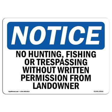 OSHA Notice Sign - No Hunting Fishing Or Trespassing Without | Plastic Sign | Protect Your Business Work Site Warehouse & Shop Area |  Made in the USA