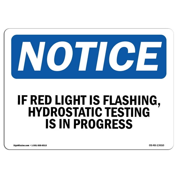 OSHA Notice Sign - If Red Light Is Flashing Hydrostatic Testing | Decal | Protect Your Business Construction Site |  Made in the USA