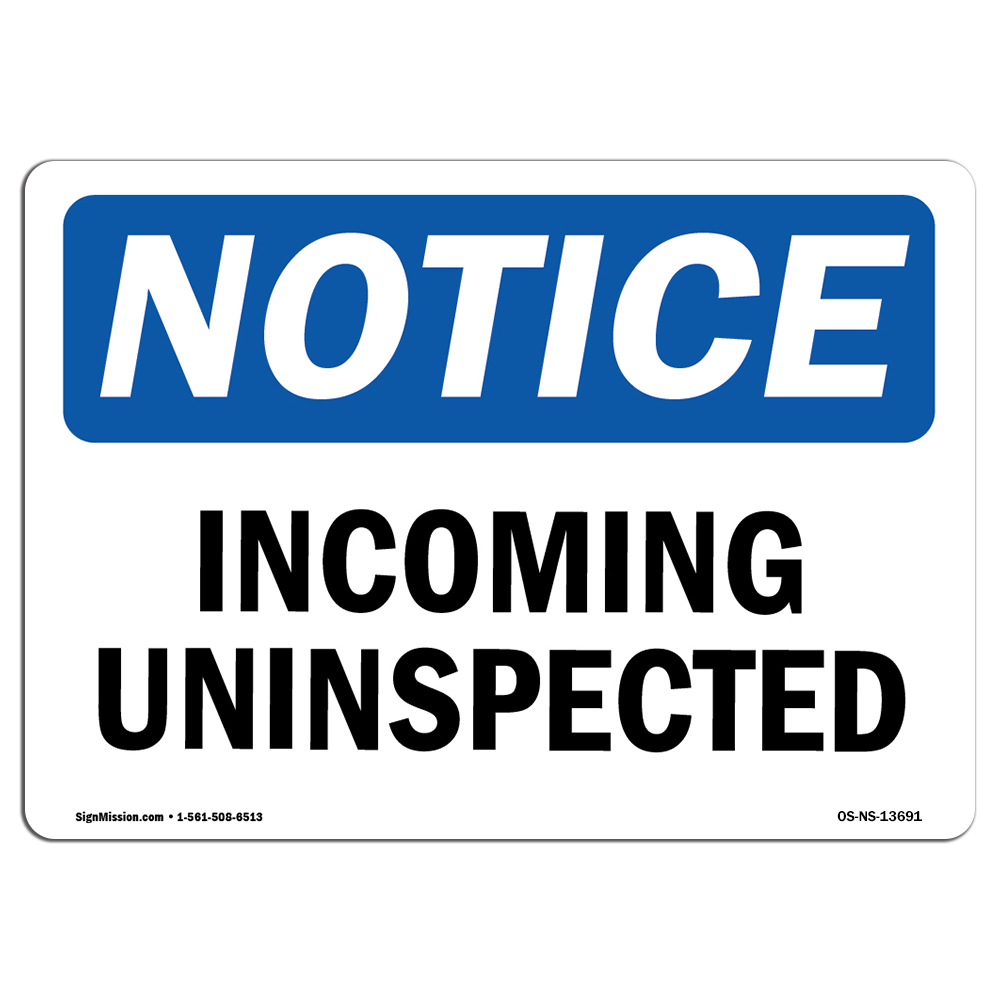 OSHA Notice Sign - Incoming Uninspected | Decal | Protect Your Business ...