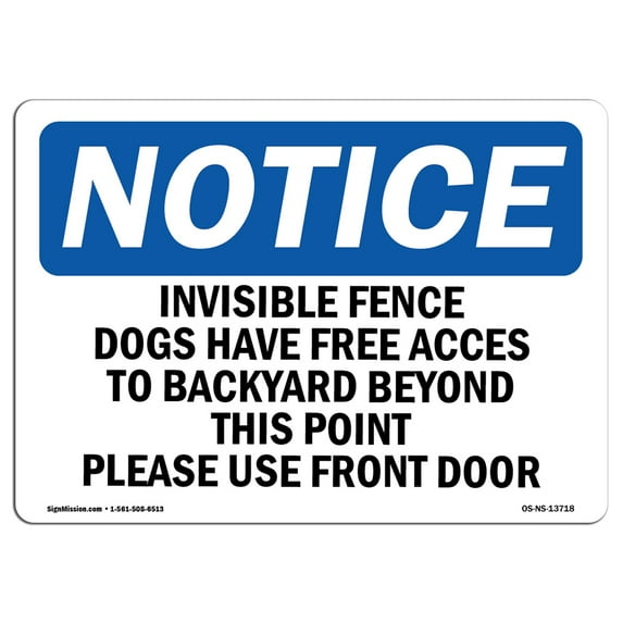 OSHA Notice Sign - Invisible Fence Dogs Have Free Access To | Plastic Sign | Protect Your Business, Work Site, Warehouse & Shop Area | Made in the USA