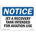 thumbnail image 1 of OSHA Notice Sign - Jet-A Recovery Tank Intended For Aviation Use | Decal | Protect Your Business, Construction Site |  Made in the USA, 1 of 4