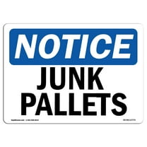 OSHA Notice Sign - Junk Pallets | Decal | Protect Your Business, Construction Site, Warehouse & Shop Area |  Made in the USA
