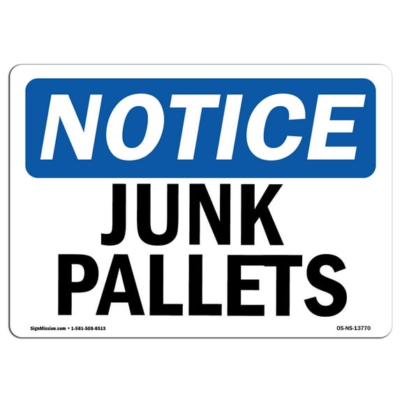 OSHA Notice Sign - Junk Pallets | Decal | Protect Your Business, Construction Site, Warehouse & Shop Area |  Made in the USA