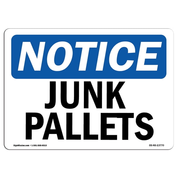 OSHA Notice Sign - Junk Pallets | Plastic Sign | Protect Your Business, Construction Site, Warehouse & Shop Area | Made in the USA