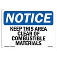 thumbnail image 1 of OSHA Notice Sign - Keep This Area Clear Of Combustible Materials | Plastic Sign | Protect Your Business, Work Site, Warehouse & Shop Area | Made in the USA, 1 of 5