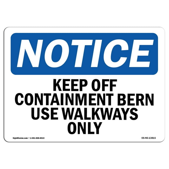 OSHA Notice Sign - Keep Off Containment Berm Use Walkways Only | Plastic Sign | Protect Your Business, Work Site, Warehouse & Shop Area | Made in the USA